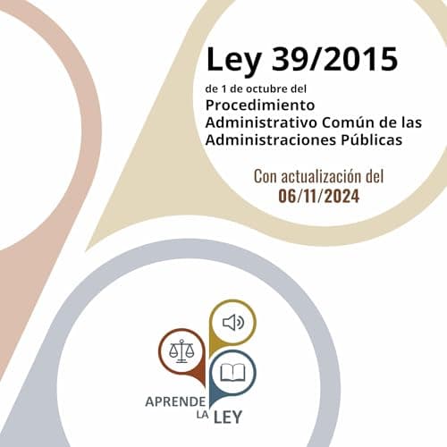 Ley 39/2015 de 1 de octubre del Procedimiento Administrativo Común de las Administraciones Públicas: Con actualización del 06/11/2024