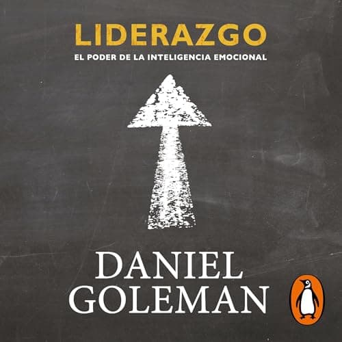 Liderazgo: El poder de la inteligencia emocional