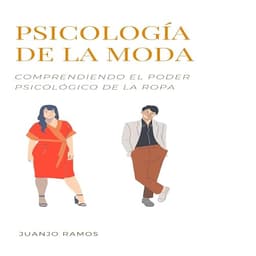Psicología de la moda: comprendiendo el poder psicológico de la ropa