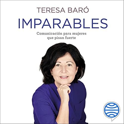 Imparables: Comunicación para mujeres que pisan fuerte