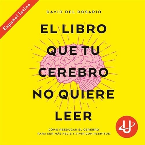 El libro que tu cerebro no quiere leer