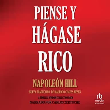 Piense y Hágase Rico: Nueva Traducción, Basada En La Versión Original 1937