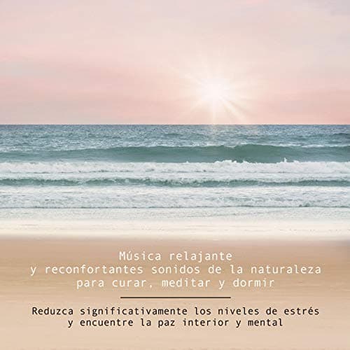 Música relajante y reconfortantes sonidos de la naturaleza para curar, meditar y dormir (Spanish Edition): Reduzca significativamente los niveles de estrés y encuentre la paz interior y mental