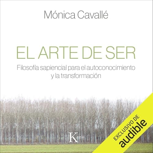 El arte de ser: Filosofía sapiencial para el autoconocimiento y la transformación