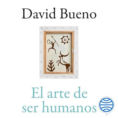 El arte de ser humanos