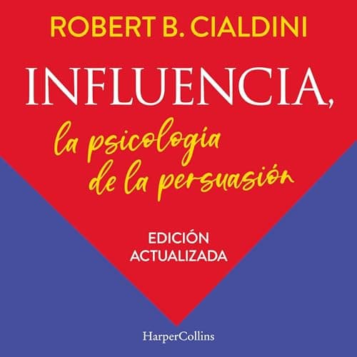Influencia. La psicología de la persuasión