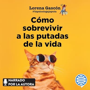 Cómo sobrevivir a las putadas de la vida