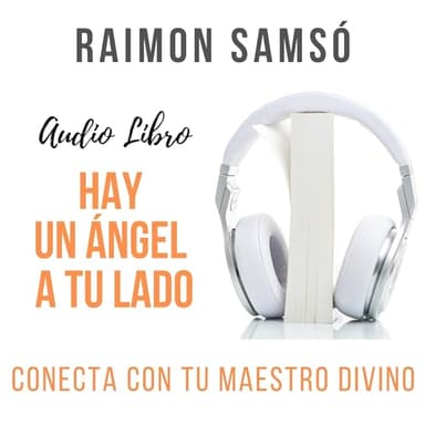 Hay un ángel a tu lado: Conecta con tu maestro divino (Desarrollo Personal y Autoayuda)