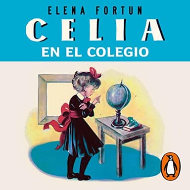 Celia en el colegio: Las aventuras de Celia, Book 2