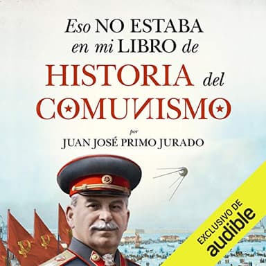 Eso no estaba en mi libro de historia del Comunismo