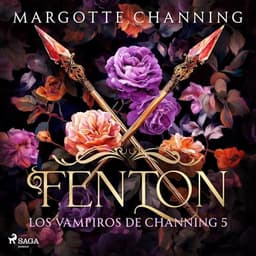 Fenton: Los Vampiros De Channing, Vol.5