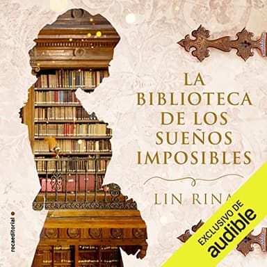 La biblioteca de los sueños imposibles (Narración en Castellano)