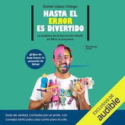 Hasta el error es divertido: La realidad de la Educación Infantil sin filtros ni purpurina