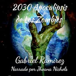 2030 Apocalipsis de los Zombies: The Gabriel Ramirez series, No. 4