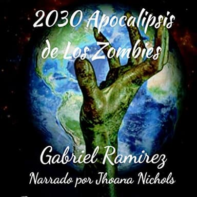 2030 Apocalipsis de los Zombies: The Gabriel Ramirez series, No. 4