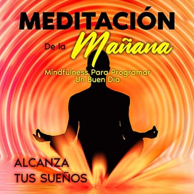 Meditación de la mañana: Mindfulness para programar un buen día