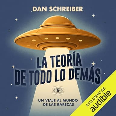 La teoría de todo lo demás: Un viaje al mundo de las rarezas
