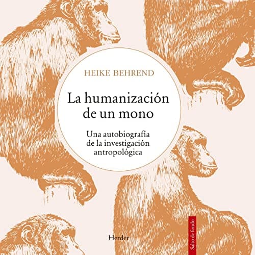 La Humanización de un Mono: Una Autobiografía de la Investigación Antropológica