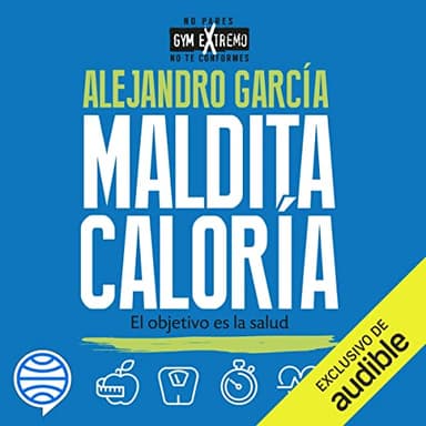 Maldita caloría: El objetivo es la salud
