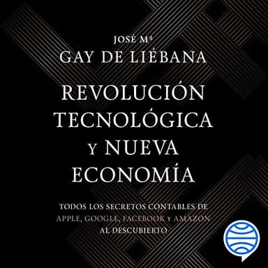 Revolución tecnológica y nueva economía: Todos los secretos contables de Apple, Google, Facebook y Amazon al descubierto