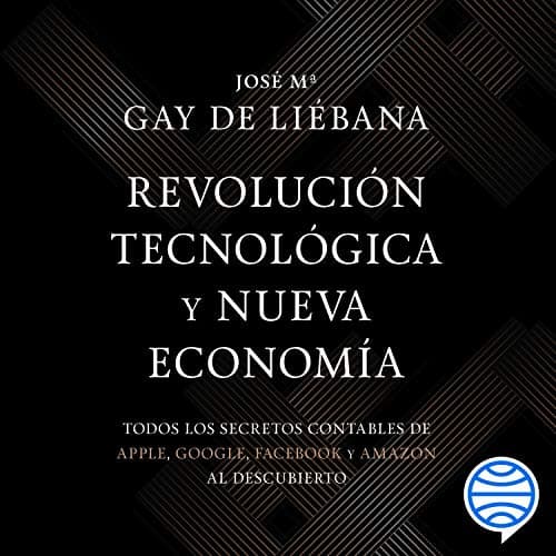 Revolución tecnológica y nueva economía: Todos los secretos contables de Apple, Google, Facebook y Amazon al descubierto
