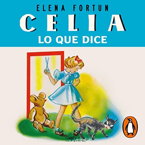 Celia, lo que dice: Las aventuras de Celia, Book 1