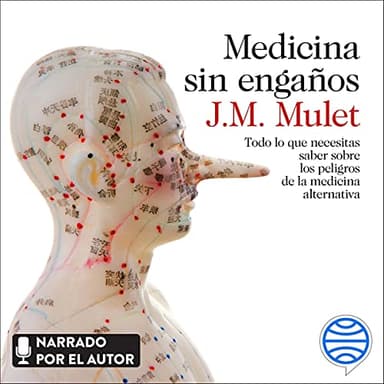 Medicina sin engaños: Todo lo que necesitas saber sobre los peligros de la medicina alternativa