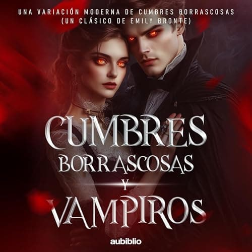 Cumbres borrascosas y vampiros: Una variación moderna de Cumbres borrascosas