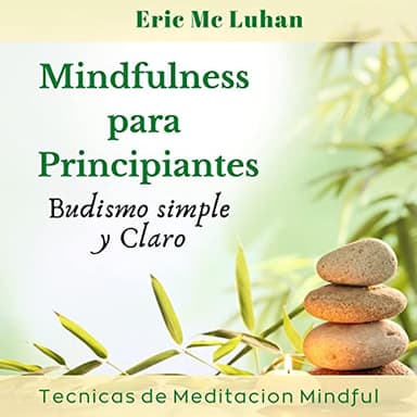 Mindfulness para principiantes: Budismo simple y claro (Spanish Edition)