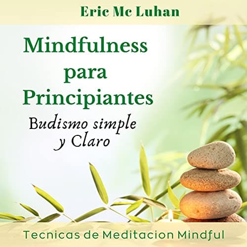 Mindfulness para principiantes: Budismo simple y claro (Spanish Edition)