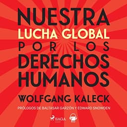 Nuestra lucha global por los derechos humanos: Derecho contra Poder