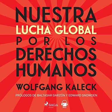 Nuestra lucha global por los derechos humanos: Derecho contra Poder