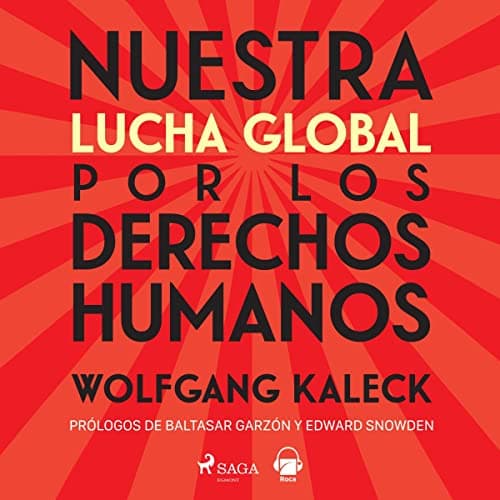 Nuestra lucha global por los derechos humanos: Derecho contra Poder