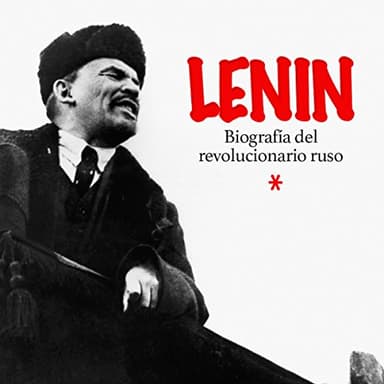 Lenin: Biografía del revolucionario ruso