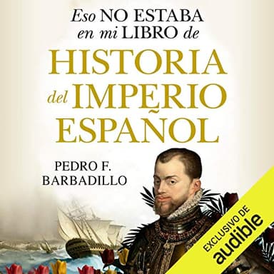 Eso no estaba en mi libro de Historia del Imperio español