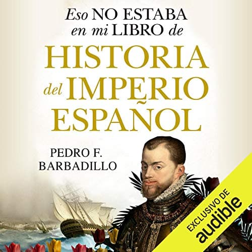 Eso no estaba en mi libro de Historia del Imperio español