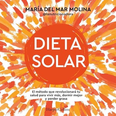 Dieta solar: El método que revolucionará tu salud para vivir más, dormir mejor y perder grasa