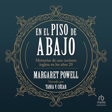 En el piso de abajo: Memorias de una cocinera inglesa de los años 20