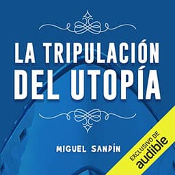La tripulación de la Utopía