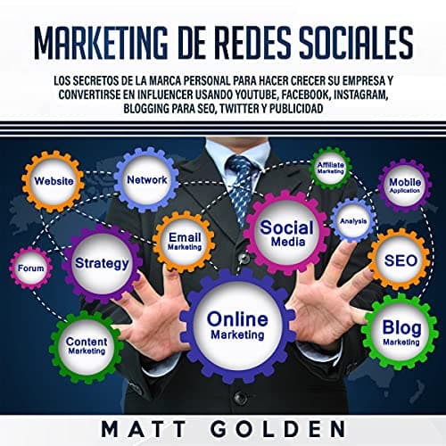 Marketing de redes sociales: Los secretos de la marca personal para hacer crecer su empresa y convertirse en influencer usando YouTube, Facebook, Instagram, ... SEO, Twitter y Publicidad