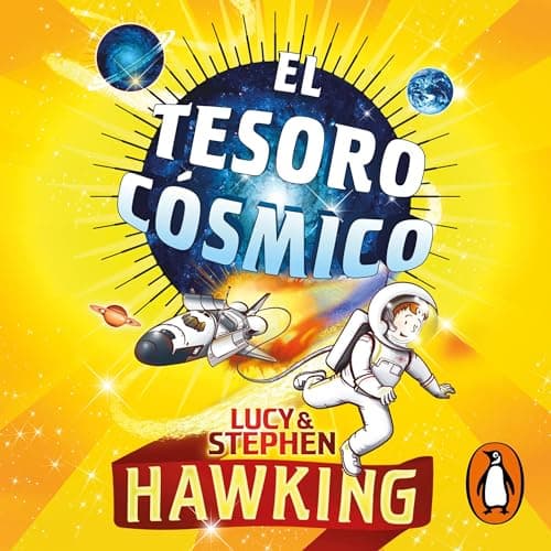 El tesoro cósmico: Una nueva aventura por el cosmos (La clave secreta del universo 2)