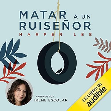 Matar a un ruiseñor (Narración en Castellano)