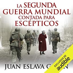La segunda guerra mundial contada para escépticos