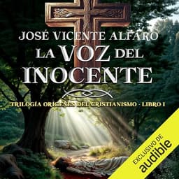 La voz del inocente - Misterio en Galilea: Orígenes del cristianismo, Vol. 1