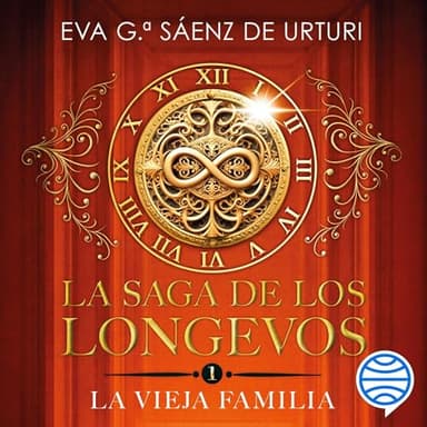 La Vieja Familia: La saga de los longevos 1