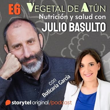 Mitos dietéticos, con Boticaria García E6. Vegetal de atún. Nutrición y salud con Julio Basulto 1