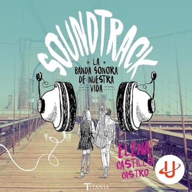 SOUNDTRACK. La banda sonora de nuestra vida: Historia de una canción