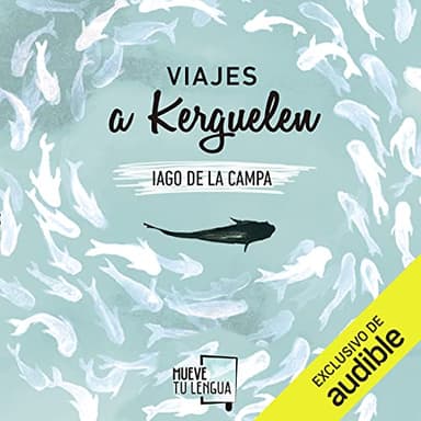 Viajes a Kerguelen (Narración en Castellano)