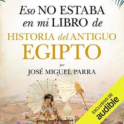 Eso no estaba en mi libro de Historia del Antiguo Egipto