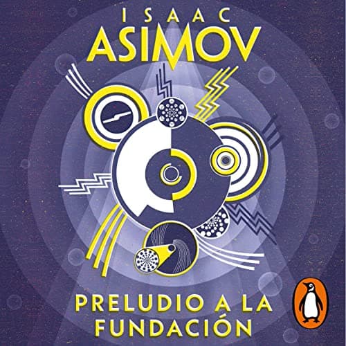 Preludio a la Fundación: Ciclo de la Fundación 1